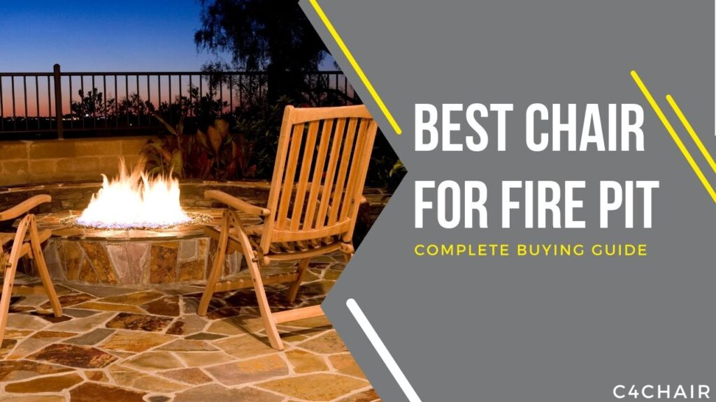 Best Chair For Fire Pit